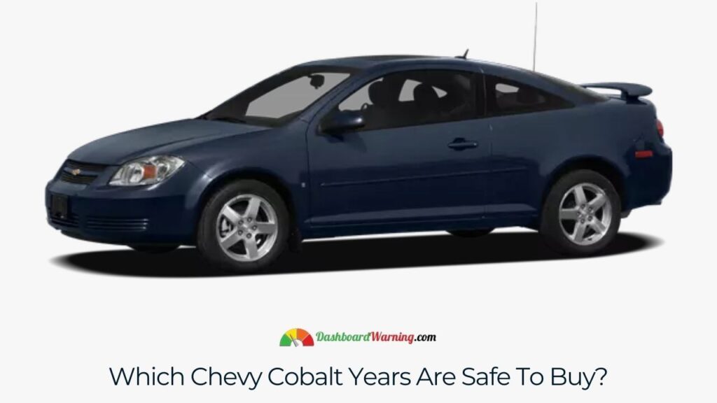 Chevy Cobalt Years To Avoid 4 Worst Years