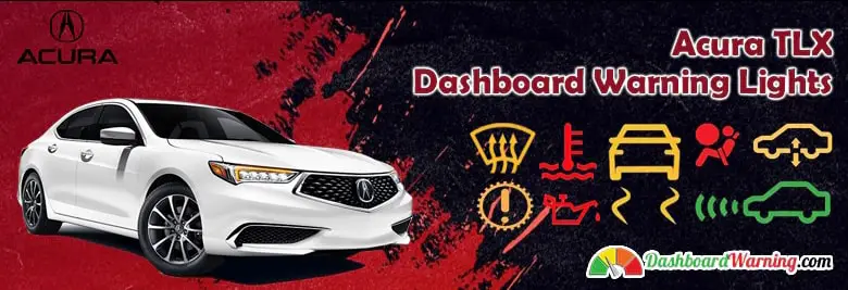 Acura TLX Dashboard Warning Lights, Symbols, and Meaning