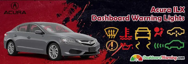 Acura ILX Dashboard Warning Lights, Symbols and Meanings