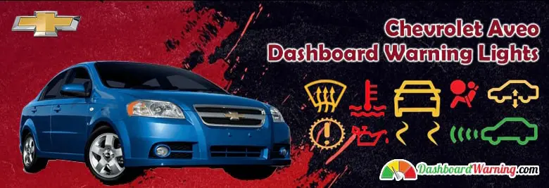 Chevrolet Aveo Dashboard Warning Lights and Meanings