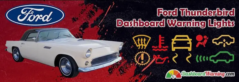 Ford Thunderbird Dashboard Warning Lights, Symbols and Meanings