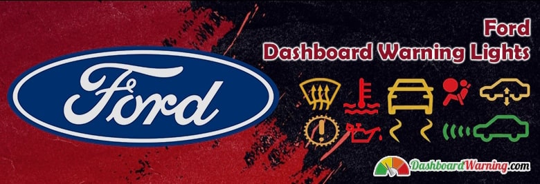 Ford Dashboard Warning Lights, Symbols and Meanings