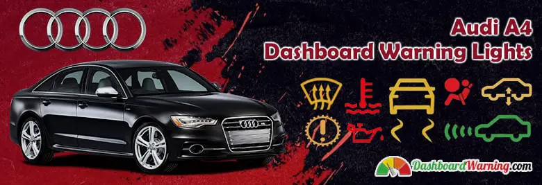 Audi A4 Dashboard Warning Lights, Symbols and Meanings