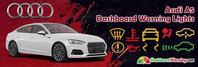 Audi A5 Dashboard Warning Lights, Symbols and Meanings
