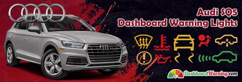 Audi Sq5 Dashboard Warning Lights, Symbols and Meanings