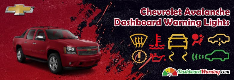 Chevrolet Avalanche Dashboard Warning Lights, Symbols and Meanings