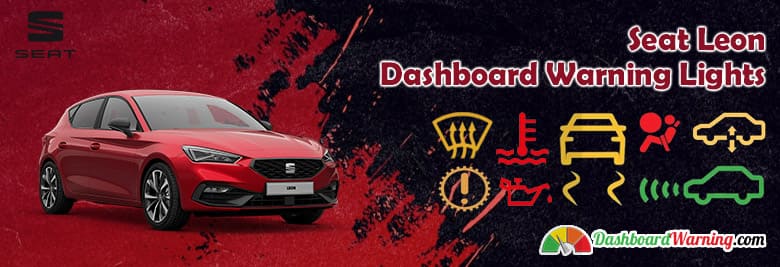 Seat Leon Dashboard Warning Lights and Symbols