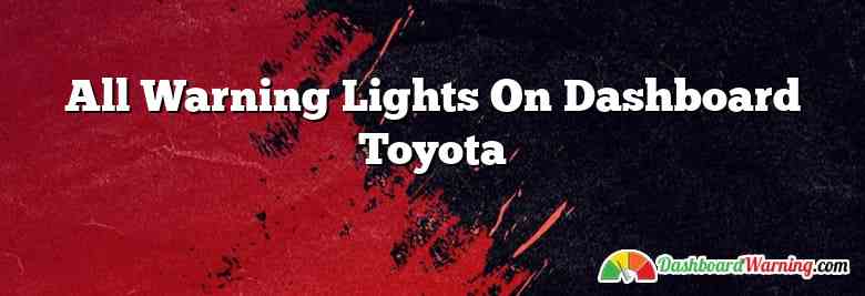 All Warning Lights On Dashboard Toyota