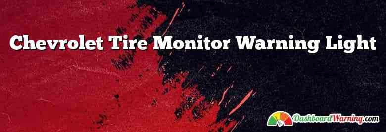 Chevrolet Tire Monitor Warning Light