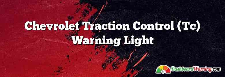 Chevrolet Traction Control (Tc) Warning Light