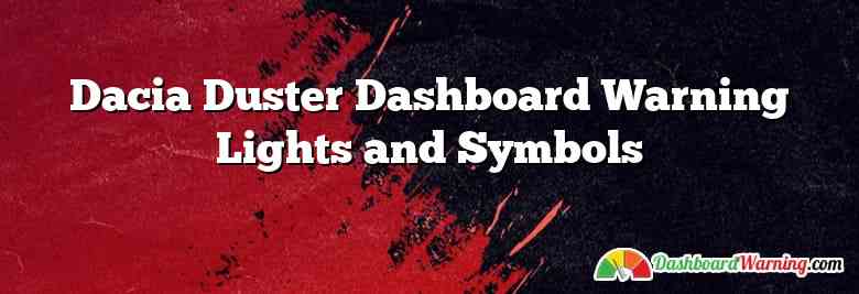 Dacia Duster Dashboard Warning Lights and Symbols