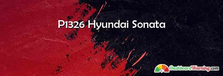P1326 Hyundai Sonata Code | Knock Sensor Detection System
