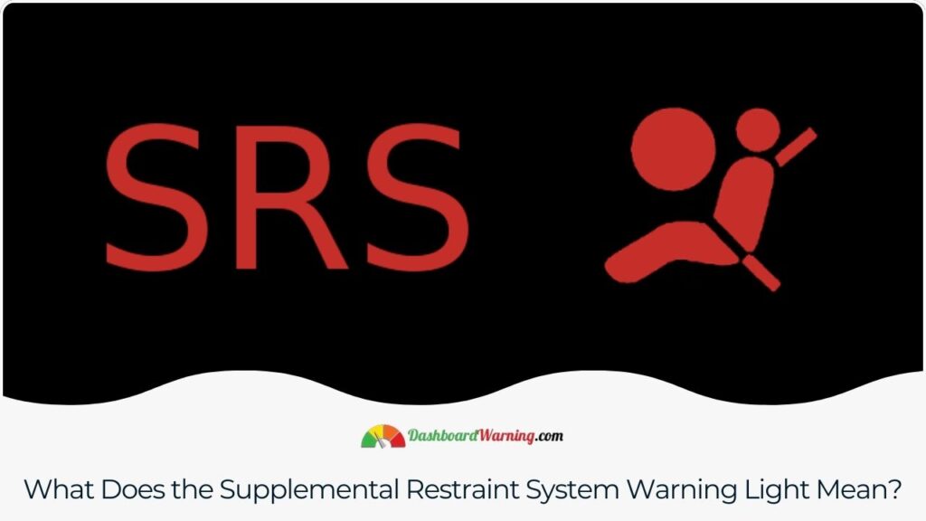Supplemental Restraint System Warning Light SRS Light