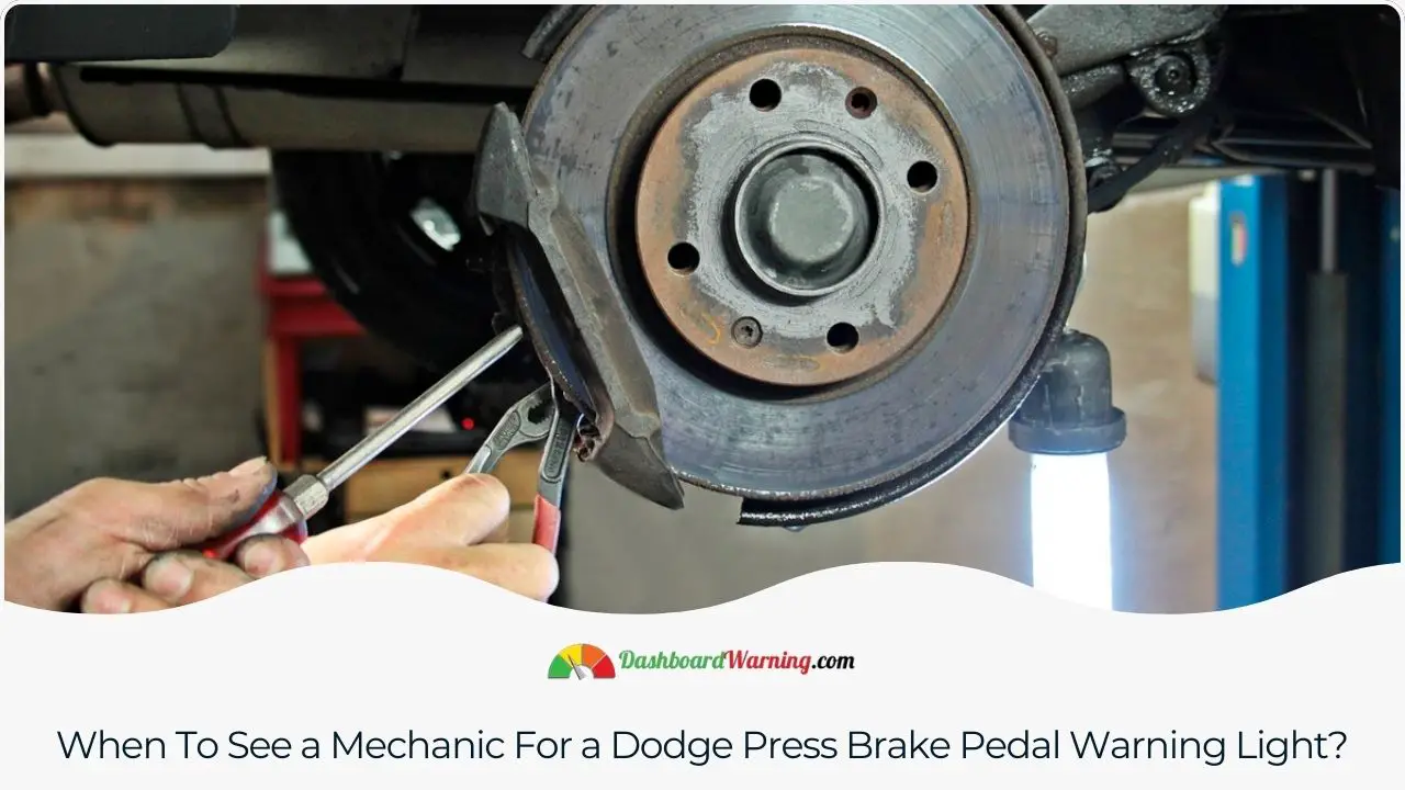 Advice on recognizing situations that require professional mechanic intervention for the brake pedal warning light in Dodge vehicles.