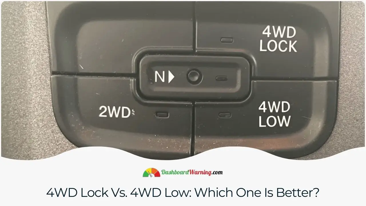 Discuss the suitability of 4WD Lock versus 4WD Low based on different driving conditions and vehicle requirements.