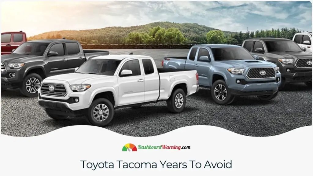 Toyota Tacoma Years To Avoid