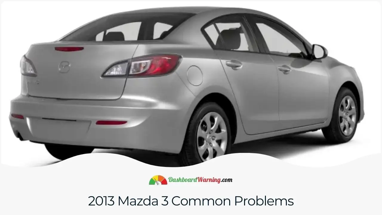 An outline of common problems reported in the 2013 Mazda 3.