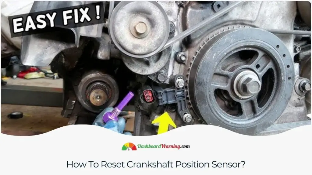 Crankshaft Position Sensor No Start - How To Reset?