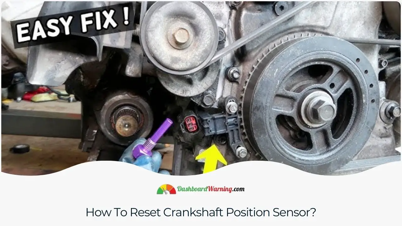A step-by-step guide on resetting a crankshaft position sensor in a vehicle.
