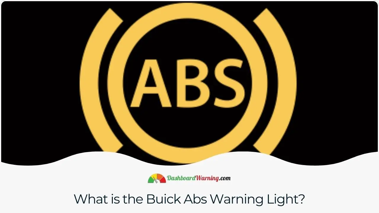 An overview of the ABS (Anti-lock Braking System) warning light feature in Buick vehicles.