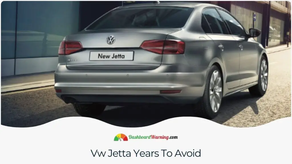 Vw Jetta Years To Avoid