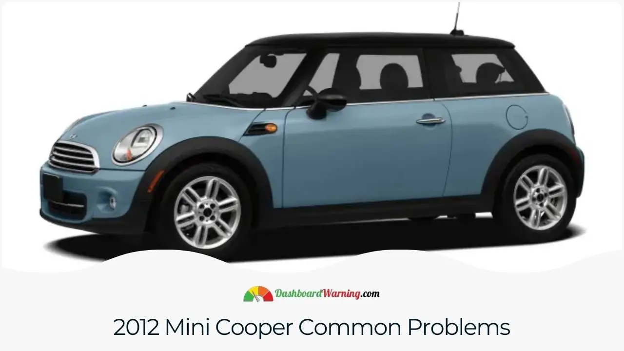A summary of typical problems reported by owners of the 2012 Mini Cooper.