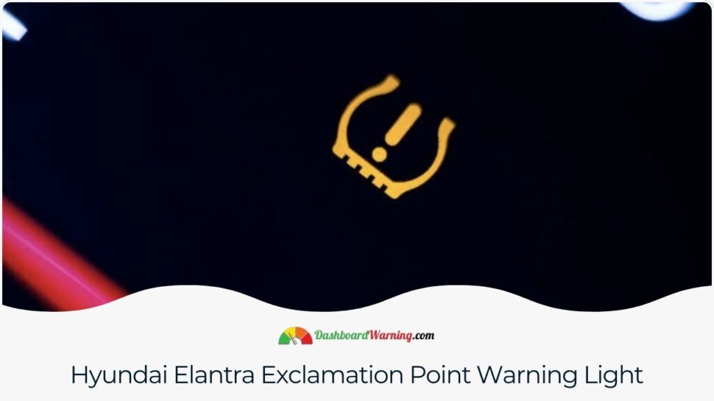 Hyundai Elantra Exclamation Point Warning Light On