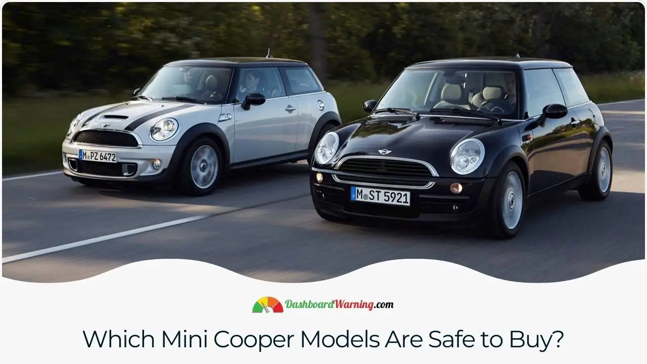 Guidance on selecting Mini Cooper models with a reputation for reliability and fewer issues.