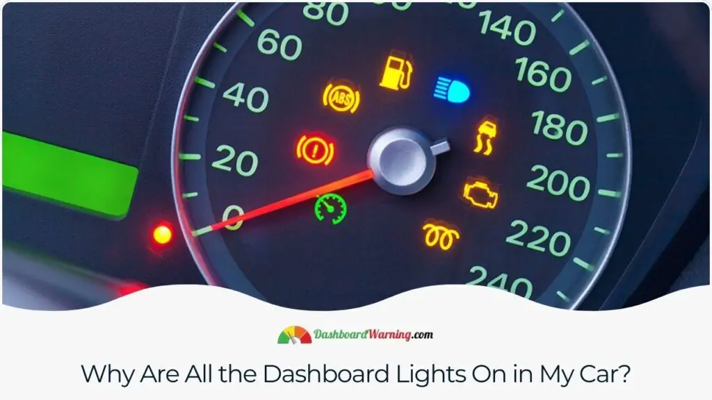 Why Are All the Dashboard Lights On in My Car?