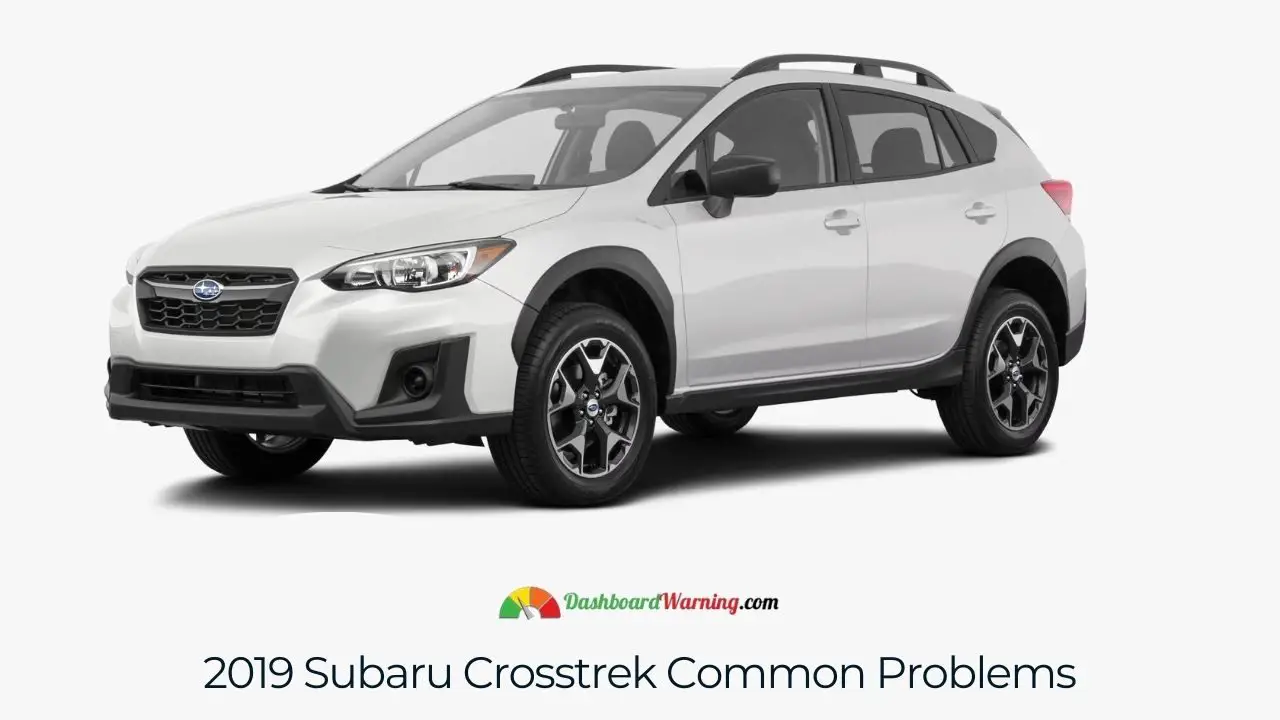 Overview of prevalent problems in the 2019 Subaru Crosstrek, including any recalls or widespread faults.