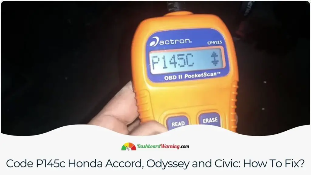 Code P145c Honda Accord, Odyssey and Civic: How To Fix?