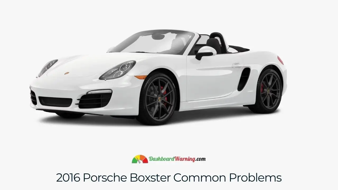 Overview of the common issues associated with the 2016 Porsche Boxster, including electronic and mechanical concerns.