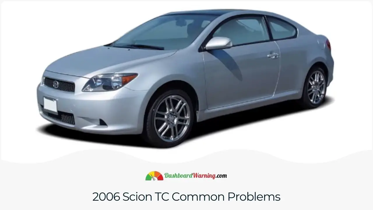 Overview of frequent problems encountered in the 2006 Scion TC.
