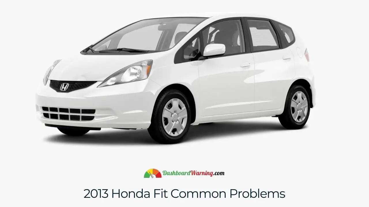 A description of regular issues faced by 2013 Honda Fit owners.