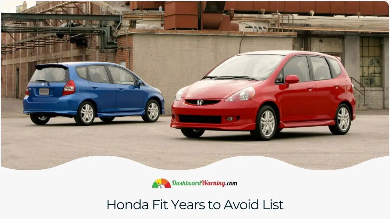 A list of Honda Fit model years known for having more frequent or significant issues.