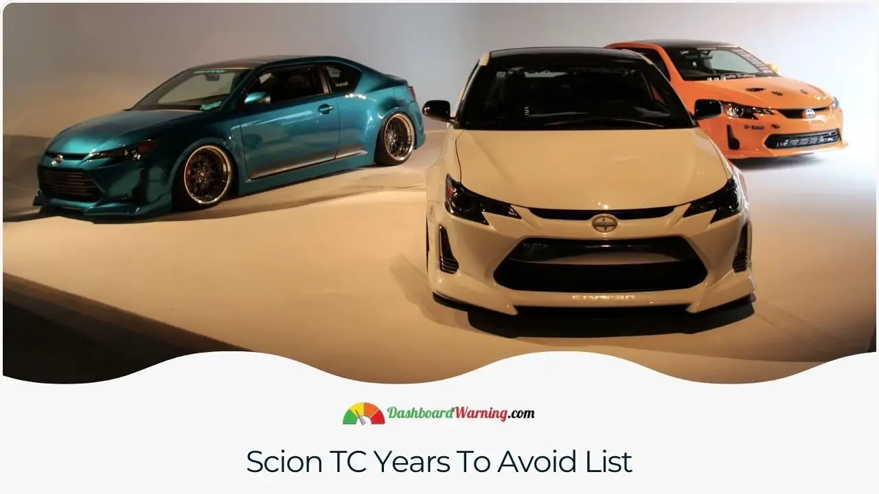 A compilation of Scion TC model years known for significant issues.