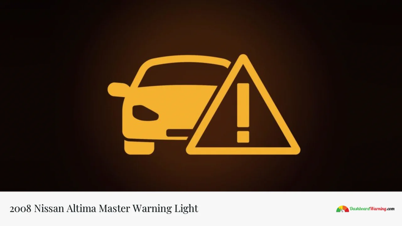 2008 Nissan Altima Master Warning Light