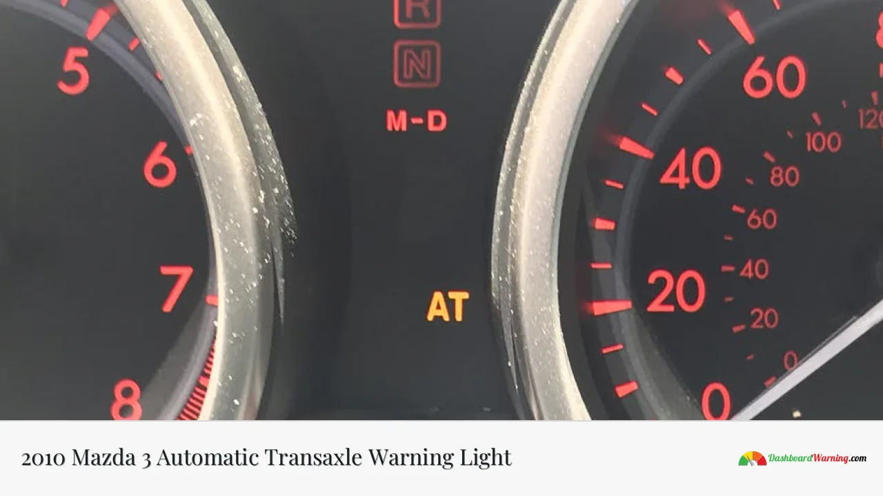 2010 Mazda 3 Automatic Transaxle Warning Light