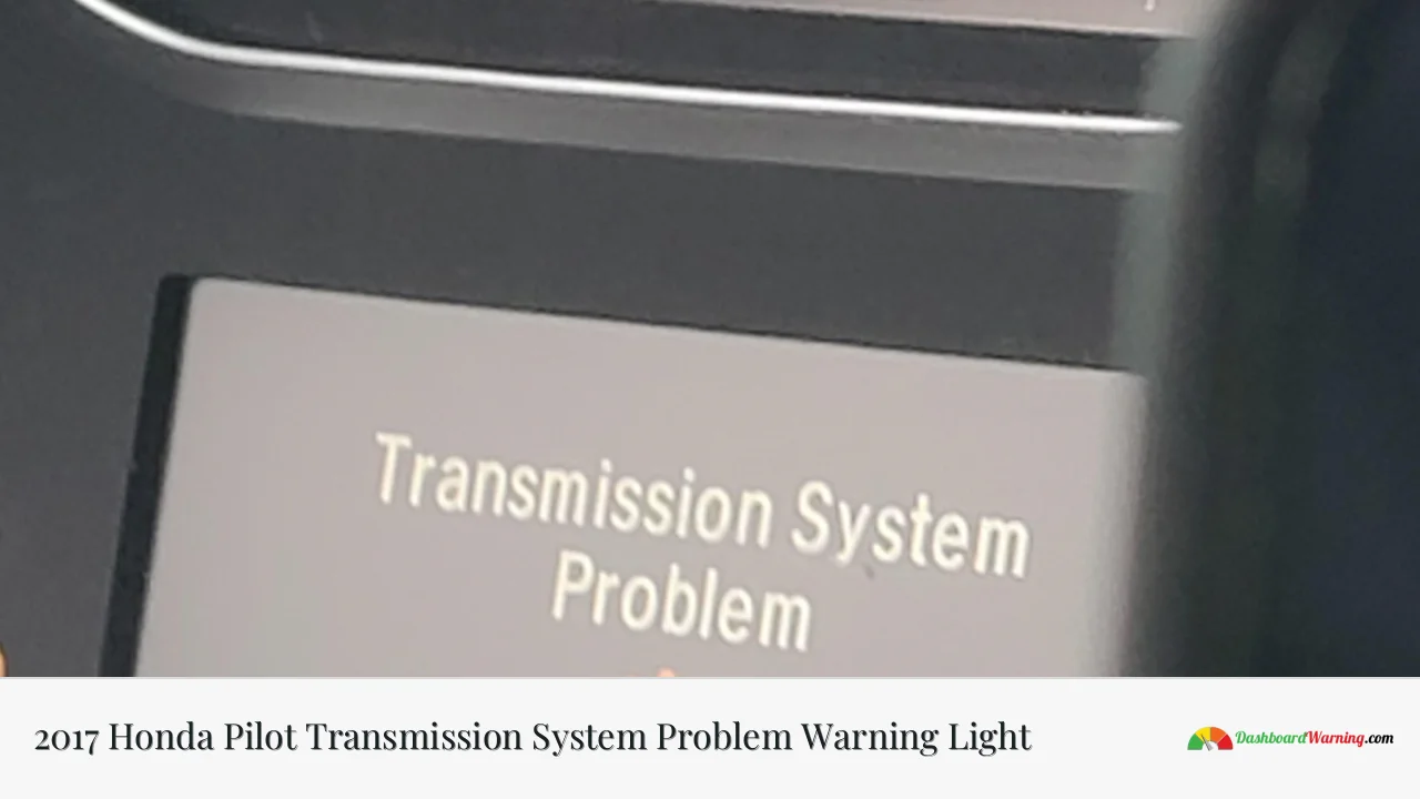 2017 Honda Pilot Transmission System Problem Warning Light