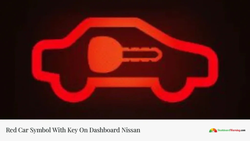 Red Car Symbol With Key On Dashboard Nissan