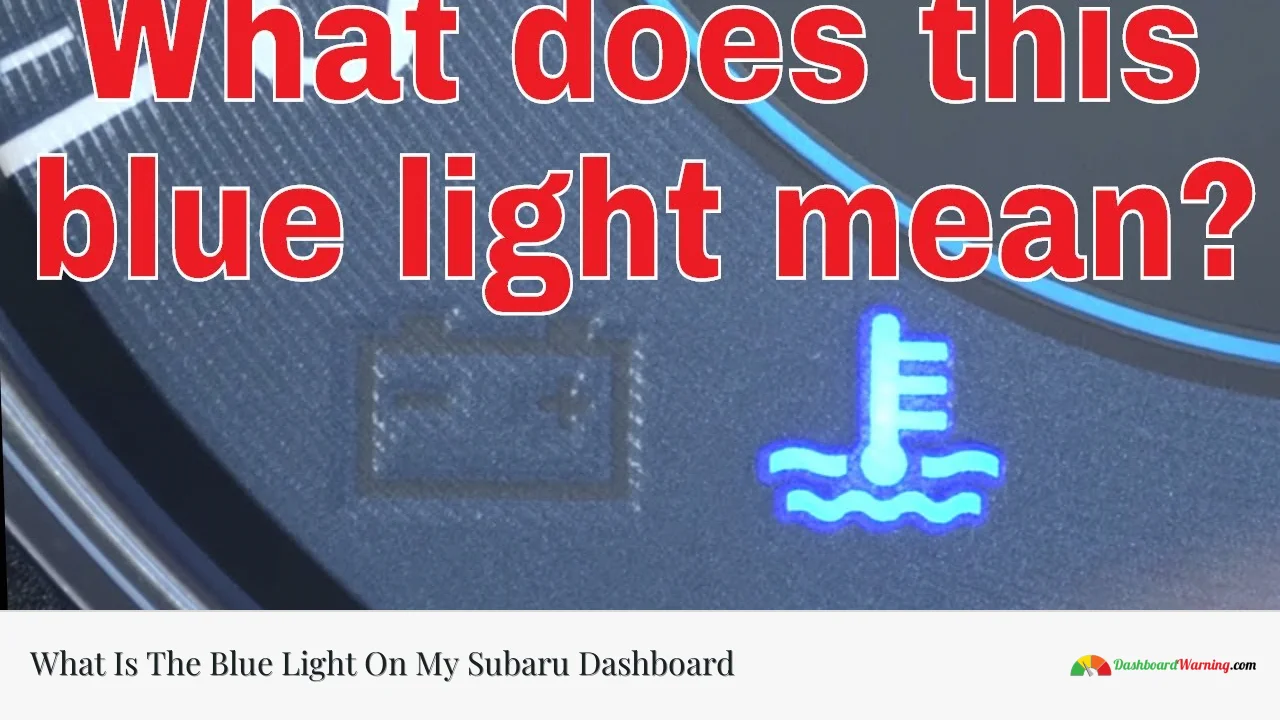 What Is The Blue Light On My Subaru Dashboard