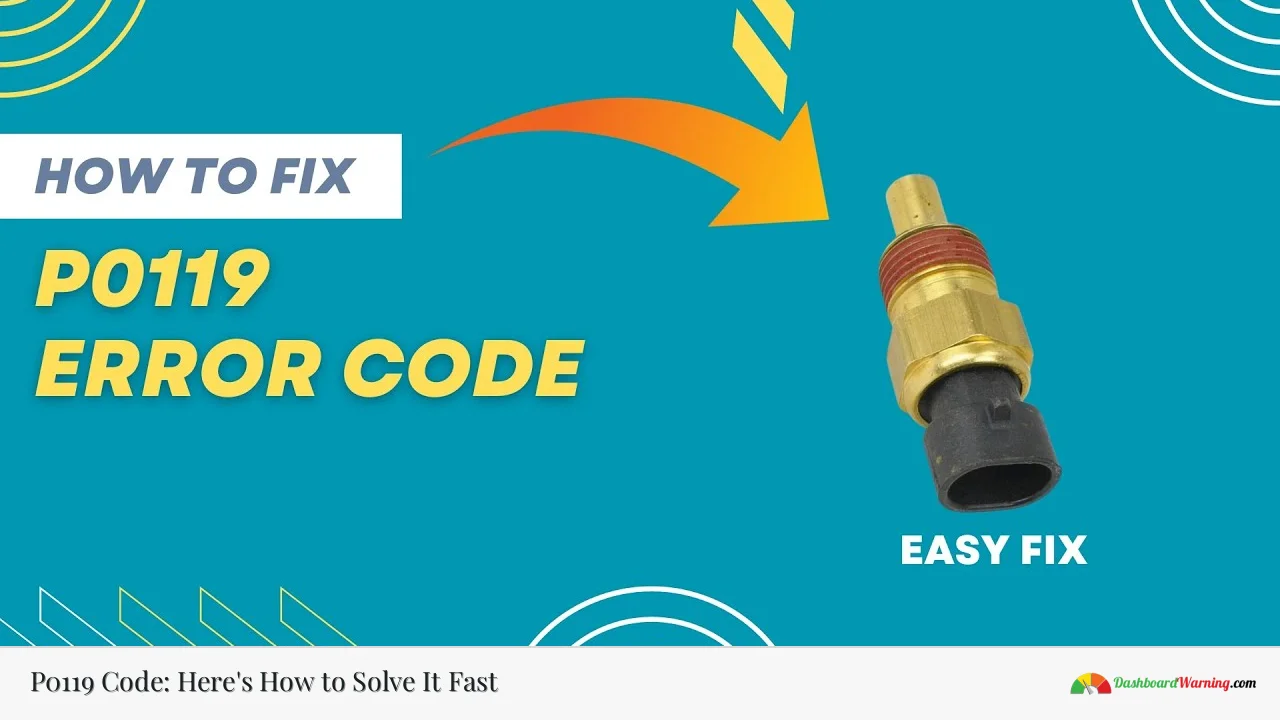 P0119 Code: Here's How to Solve It Fast