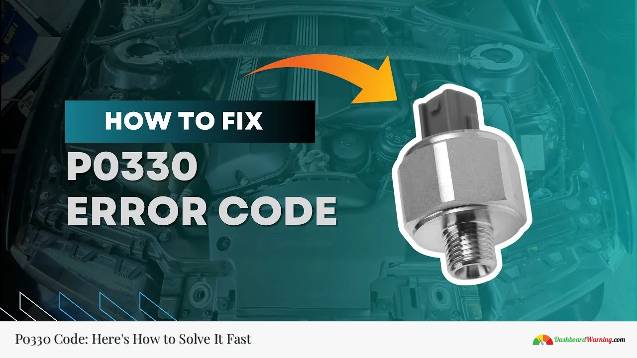 P0330 Code: Here's How to Solve It Fast