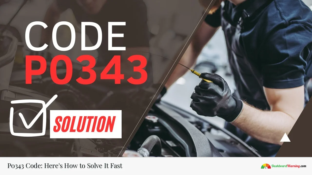 P0343 Code: Here's How to Solve It Fast