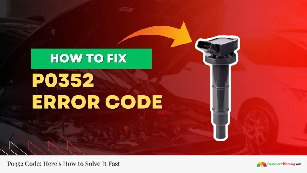 P0352 Code: Here's How to Solve It Fast